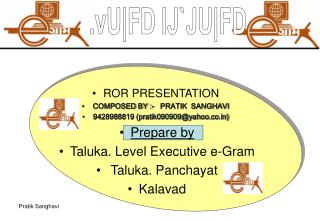 ROR PRESENTATION COMPOSED BY :- PRATIK SANGHAVI 9428988819 (pratik090909@yahoo.co)