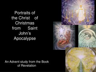 Portraits of the Christ of Christmas from Saint John’s Apocalypse