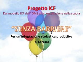 Progetto ICF Dal modello ICF dell’ OMS alla progettazione nella scuola