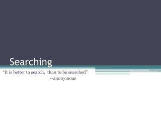 Searching