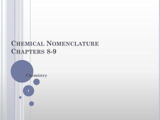 Chemical Nomenclature Chapters 8-9