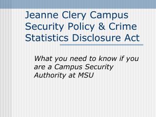 Jeanne Clery Campus Security Policy &amp; Crime Statistics Disclosure Act