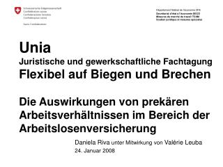 Daniela Riva unter Mitwirkung von Valérie Leuba 24. Januar 2008