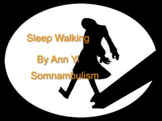 Sleep Walking By Ann Yi