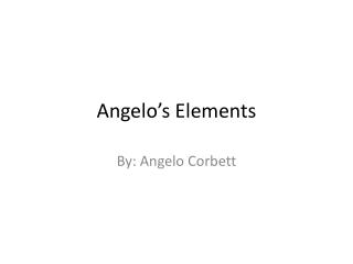 Angelo’s Elements