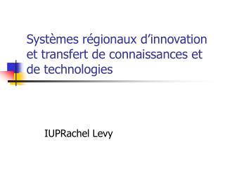 Systèmes régionaux d’innovation et transfert de connaissances et de technologies