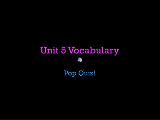 Unit 5 Vocabulary