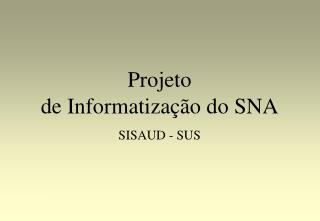 Projeto de Informatização do SNA