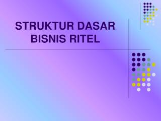 STRUKTUR DASAR BISNIS RITEL