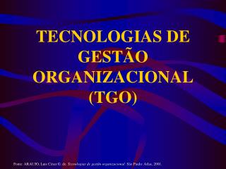 TECNOLOGIAS DE GESTÃO ORGANIZACIONAL (TGO)
