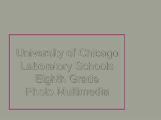 University of Chicago Laboratory Schools Eighth Grade Photo Multimedia