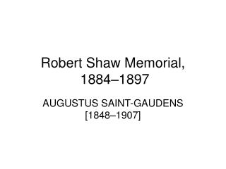 Robert Shaw Memorial, 1884–1897
