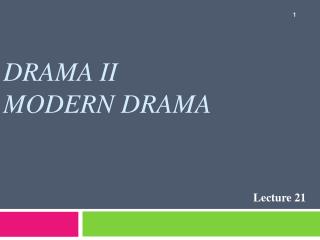 DRAMA II Modern DRAMA