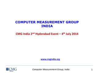 COMPUTER MEASUREMENT GROUP INDIA CMG India 2 nd Hyderabad Event – 4 th July 2014