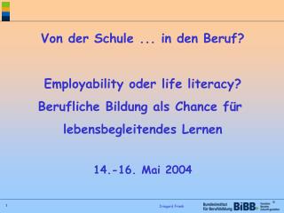 Von der Schule ... in den Beruf? Employability oder life literacy?