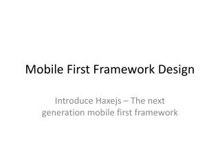 Mobile First Framework Design