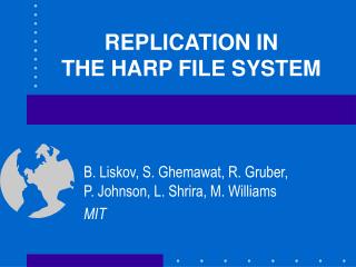 REPLICATION IN THE HARP FILE SYSTEM