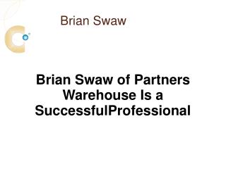 Brian Swaw Partner Warehouse