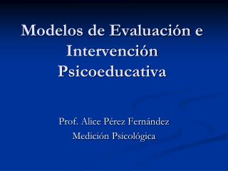 Modelos de Evaluación e Intervención Psicoeducativa