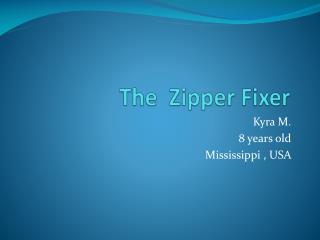 The Zipper Fixer