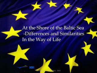 At the Shore of the Baltic Sea -Differences and Similarities In the Way of Life