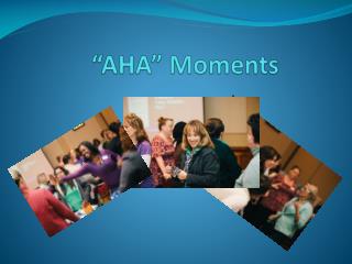 “AHA ” Moments