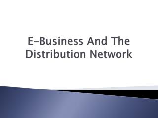 E-Business And The Distribution Network