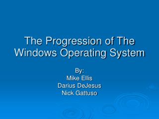 The Progression of The Windows Operating System