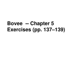 Bovee -- Chapter 5 Exercises (pp. 137–139)