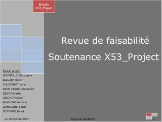 Revue de faisabilité Soutenance X53_Project 