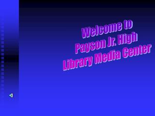 Welcome to Payson Jr. High Library Media Center
