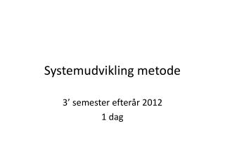 Systemudvikling metode