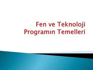 Fen ve Teknoloji Programın Temelleri