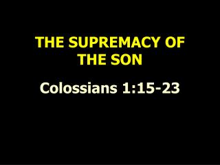 THE SUPREMACY OF THE SON