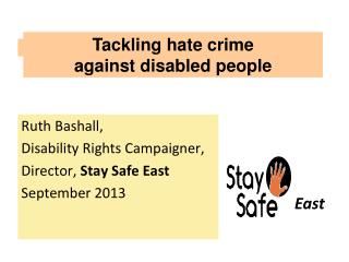 Ruth Bashall, Disability Rights Campaigner, Director, Stay Safe East September 2013