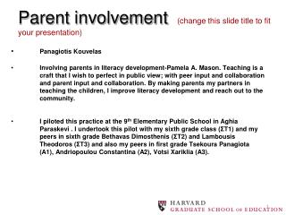 Parent involvement (change this slide title to fit your presentation)