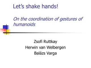 Let’s shake hands! On the coordination of gestures of humanoids