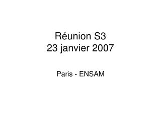 Réunion S3 23 janvier 2007