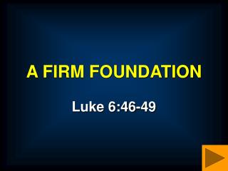 A FIRM FOUNDATION