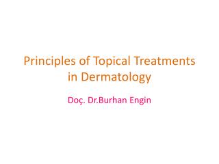 Principles of Topical Treatments in Dermatology