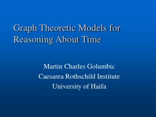 Graph Theoretic Models for Reasoning About Time