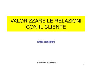 VALORIZZARE LE RELAZIONI CON IL CLIENTE