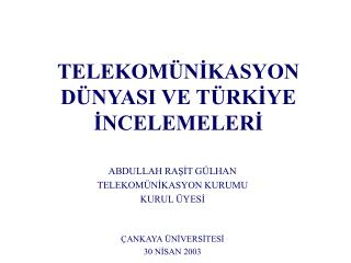 TELEKOMÜNİKASYON DÜNYASI VE TÜRKİYE İNCELEMELERİ