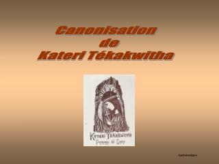Canonisation de Kateri Tékakwitha
