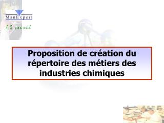 Proposition de création du répertoire des métiers des industries chimiques