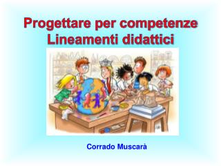 Progettare per competenze Lineamenti didattici