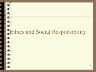 Ethics and Social Responsibility