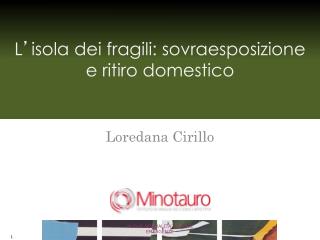 L ’ isola dei fragili: sovraesposizione e ritiro domestico