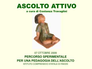 ASCOLTO ATTIVO a cura di Costanza Travaglini