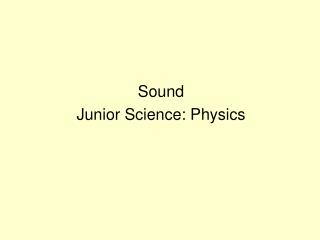 Sound Junior Science: Physics